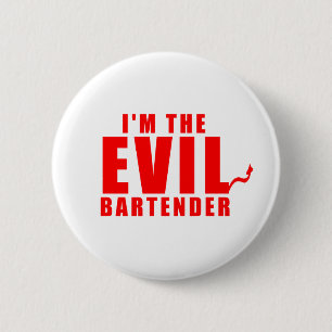 I'm The Evil Bartender 6 Cm Round Badge
