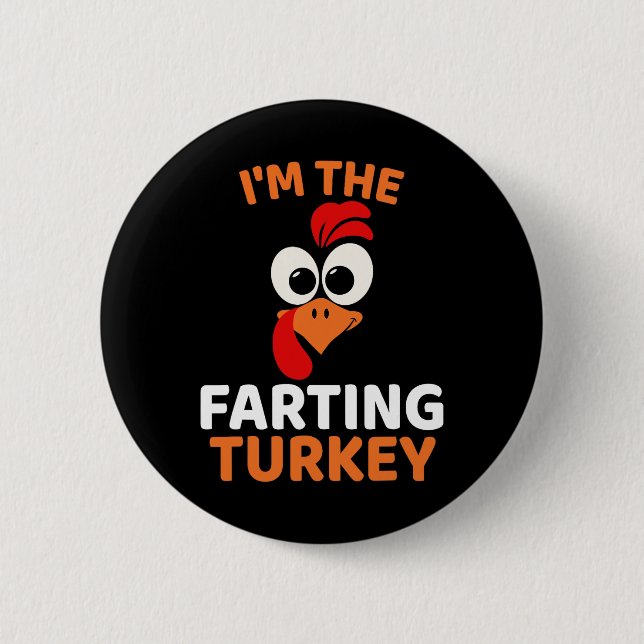 I'm The Farting Turkey  6 Cm Round Badge (Front)