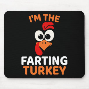 I'm The Farting Turkey Mouse Pad
