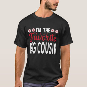 I'm The Favorite BIG COUSIN Fathers Day T-Shirt