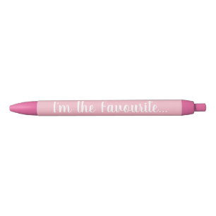 'I'm the favorite' pink pen