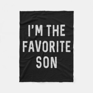 I'm The Favorite Son, Funny Gift Slogan, Quote  Fleece Blanket