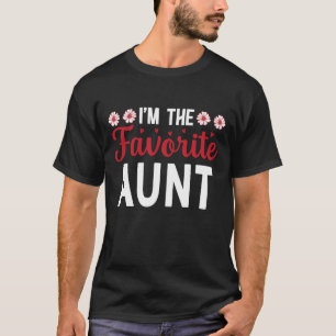 I'm The Favourite AUNT Fathers Day T-Shirt