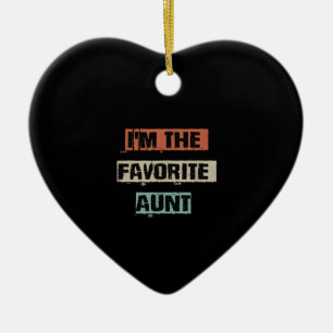 Im The Favourite Aunt Gift Ceramic Ornament