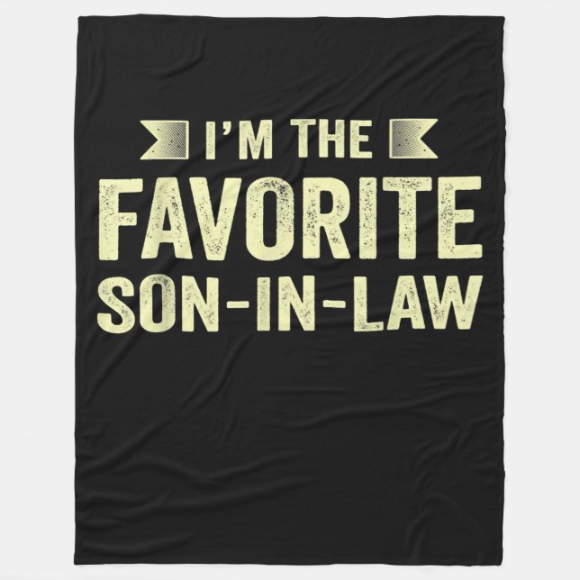 Im The Favourite Son In law Funny Family Humour So Fleece Blanket (Front)