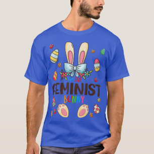 I'm The Feminist Bunny Easter Day Matching Family T-Shirt