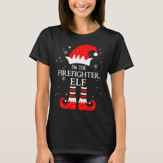 I'm The Firefighter Elf Matching Family Group Chri T-Shirt