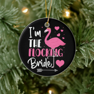 I'm the Flocking Bride Flamingo Bachelorette Party Ceramic Ornament