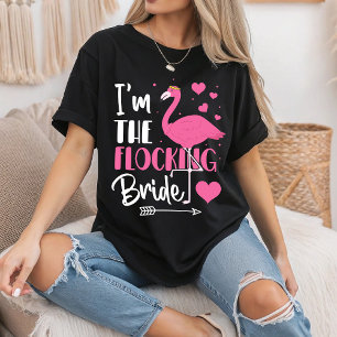 I'm the Flocking Bride Flamingo Bachelorette Party T-Shirt