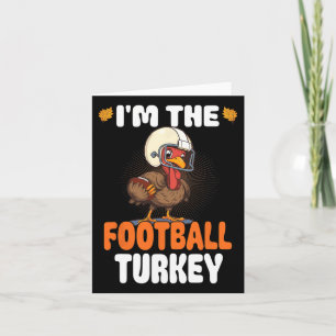 I'm The Football Turkey Happy Thanksgiving Thankfu Card