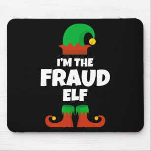 I'm The Fraud Elf Family Pajama Christmas Funny Mouse Pad