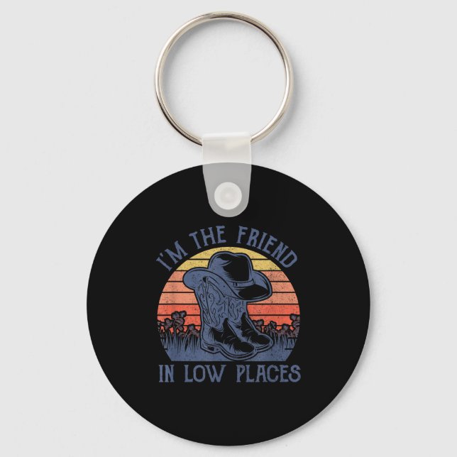I'm The Friend In Low Places Cowboy Hat Country Mu Key Ring (Front)