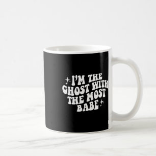 I'm The Ghost With The Most Be Funny Halloween Hor Coffee Mug
