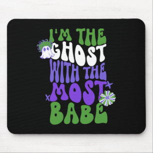 I'm The Ghost With The Most Bes Appael Mouse Pad
