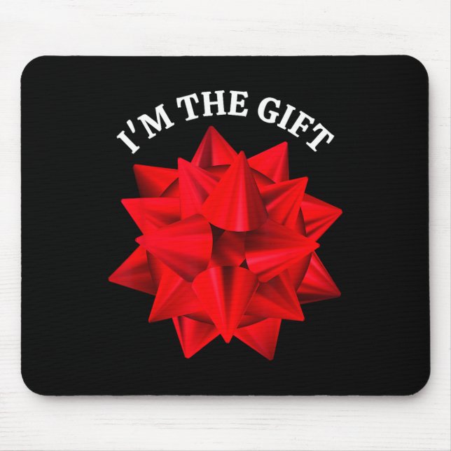 “I'm The Gift” Oversized Red Bow Fun Christmas Jok Mouse Pad (Front)