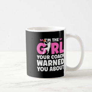 I'm The Girl Your Coach Warned You About Sketll Gi Coffee Mug