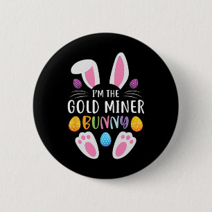 I'm The Gold Miner Bunny Funny Easter Day Rabbit 6 Cm Round Badge