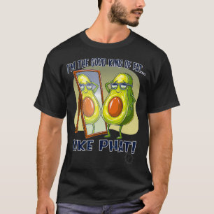 I'm The Good Kind Of Fat Like PHAT T-Shirt