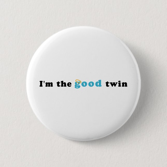 I'm The Good Twin 6 Cm Round Badge (Front)