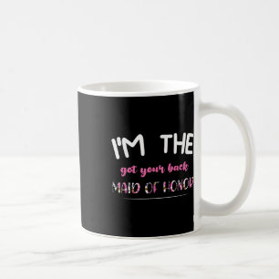 Im The Got Your Back Maid Of Honour Bride Groom  Coffee Mug