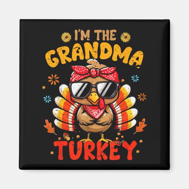 I'm The Grandma Turkey Matching Family Thanksgivin Magnet (Front)
