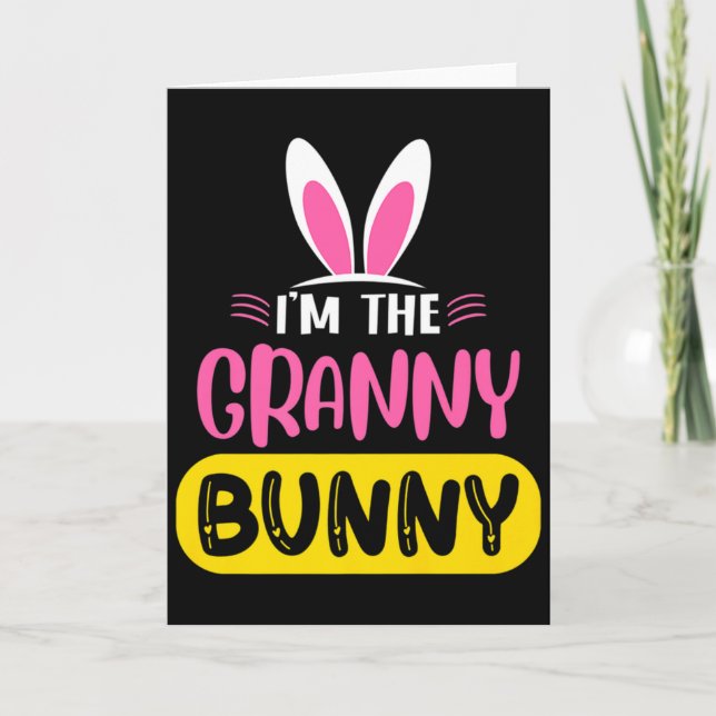 Im The Granny Bunny Rabbit Ears Egg Funny Easter T Card (Front)