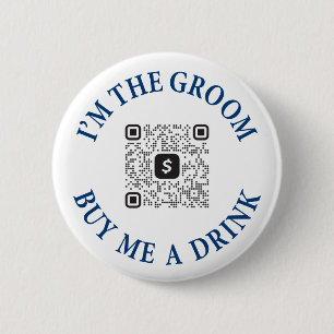 I'm The Groom Buy Me A Drink Button with QR Code