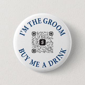 I'm The Groom Buy Me A Drink Button with QR Code