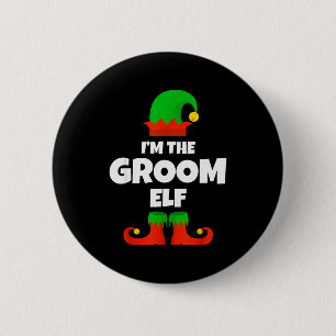 I'm The Groom Elf Family Pajama Christmas Funny 6 Cm Round Badge