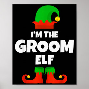 I'm The Groom Elf Family Pajama Christmas Funny  Poster