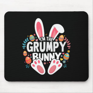I'm The Grumpy Bunny Matching Easter Family Mouse Pad