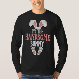 I'm The Handsome Bunny Easter Day Family Easter Pa T-Shirt