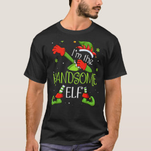 I'm The Handsome Elf Dabbing Santa Claus Xmas Fami T-Shirt