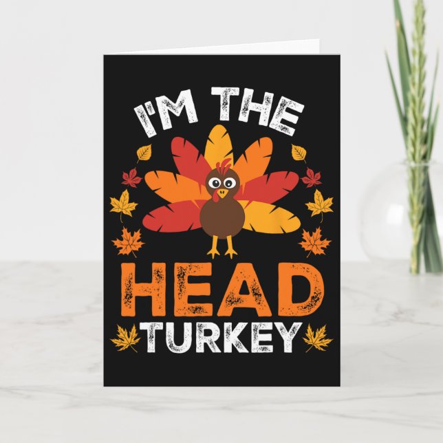 I'm The Head Turkey  Card (Front)