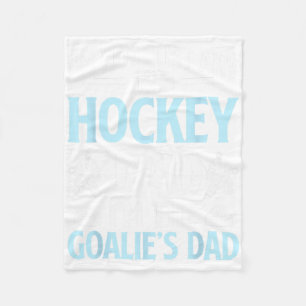 I'm The Hockey Goalie Dad Of An Ice Hockey Goalkee Fleece Blanket