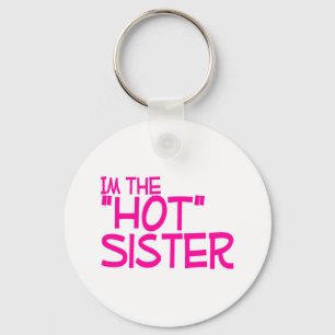 Im The Hot Sister Key Ring