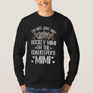 I'm The Ice Hockey Goalkeeper Mimi Ice Hockey Goal T-Shirt