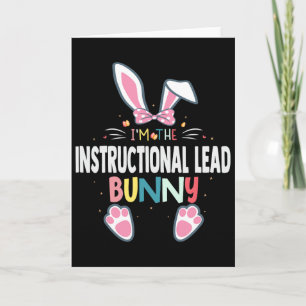 I'm The Instructional Lead Bunny Easter Day Rabbit Card