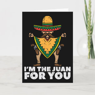 Im The Juan For You Funny Cinco De Mayo Mexican Fi Card