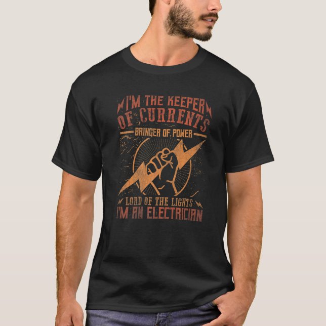 Im The Keeper Of Current Electrician 2 T-Shirt (Front)