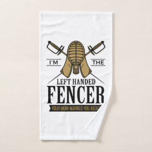 I'm the Left Handed Fencer Funny Southpaw Fencing Hand Towel