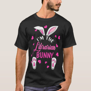 I'm The Librarian Bunny Happy Easter Librarian Gif T-Shirt
