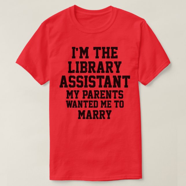Im The Library Assistant T-Shirt (Design Front)