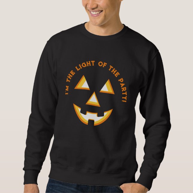 I'm the Light of the Party Jack-O'-Lantern Sweatshirt (Front)