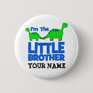 I'm The LITTLE BROTHER! Custom Dinosaur Gift 6 Cm Round Badge