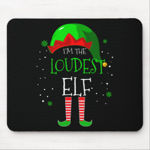 I'm The Loudest Elf Family Matching Costume Christ Mouse Pad