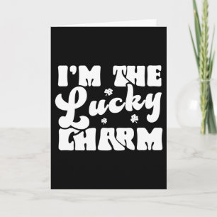 I'm The Lucky Charm Funny Patricks Day Card
