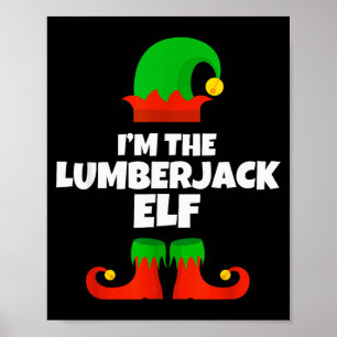 I'm The Lumberjack Elf Family Pajama Christmas Fun Poster