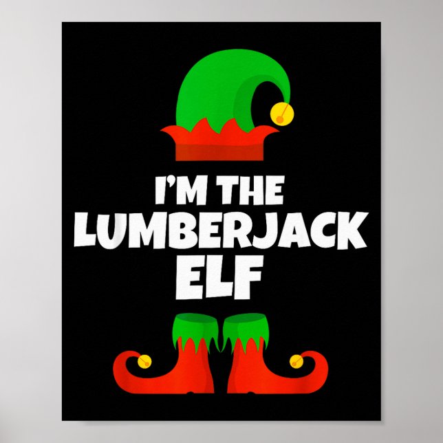 I'm The Lumberjack Elf Family Pajama Christmas Fun Poster (Front)