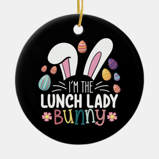 I'm The Lunch Lady Bunny Easter Matching Ceramic Ornament (Front)